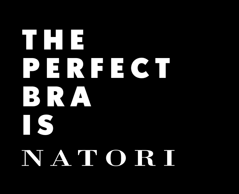 Text on black background stating "THE PERFECT BRA IS NATORI"